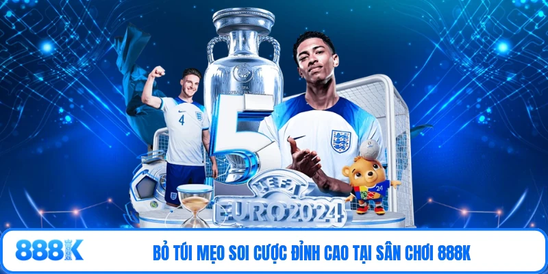 Bỏ túi mẹo soi cược đỉnh cao tại sân chơi 888K