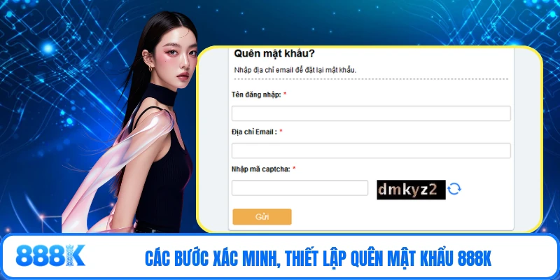 Các bước xác minh, thiết lập quên mật khẩu 888K