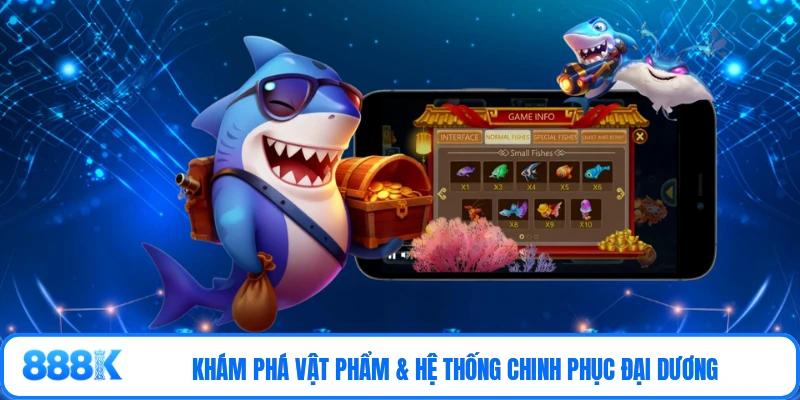 Khám phá vật phẩm & hệ thống chinh phục đại dương