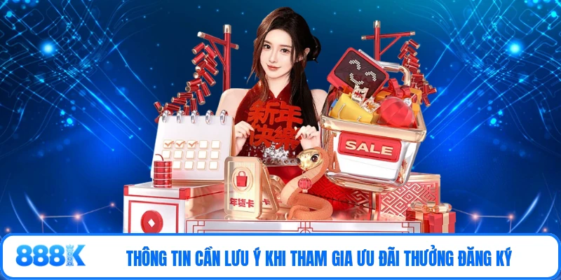 Thông tin cần lưu ý khi tham gia ưu đãi thưởng đăng ký